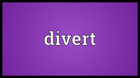 diversion pronunciation|what does diverted mean.